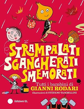 Strampalati, sgangherati, smemorati. Tutti i bambini di Gianni Rodari