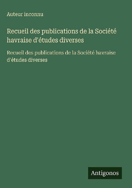 Recueil des publications de la Société havraise d'études diverses