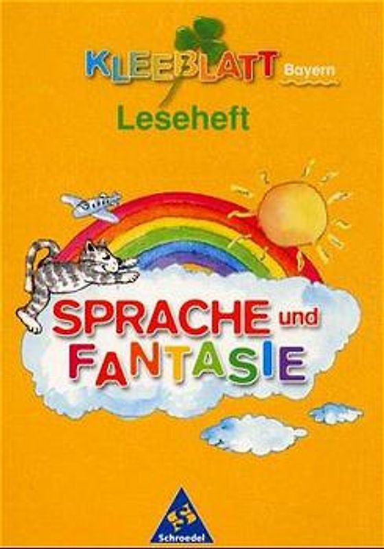Kleeblatt. Eine Lese- und Schreibfibel / Kleeblatt: Die Lese und Schreiblernfibel - Ausgabe 1994. Leseheft: Sprache und Fantasie