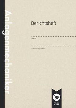 Berichtsheft | Ausbildungsnachweis | Anlagenmechaniker: DIN A4 | 110 Seiten | Wöchentlicher Nachweis Für Auszubildende