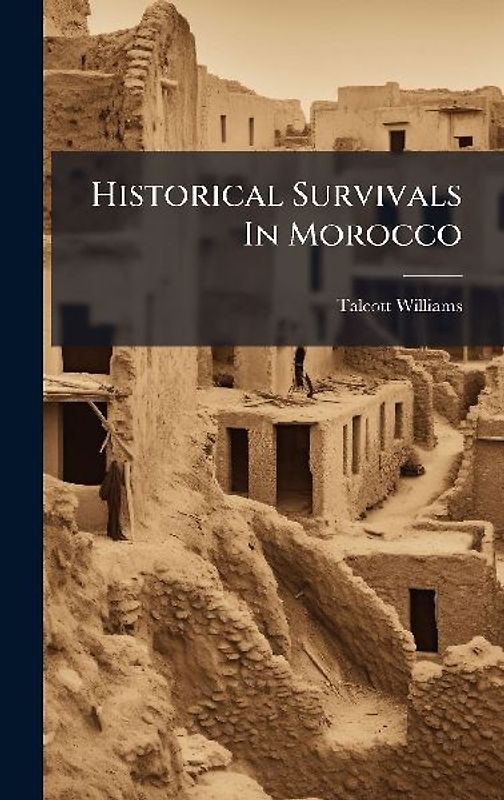 Historical Survivals In Morocco