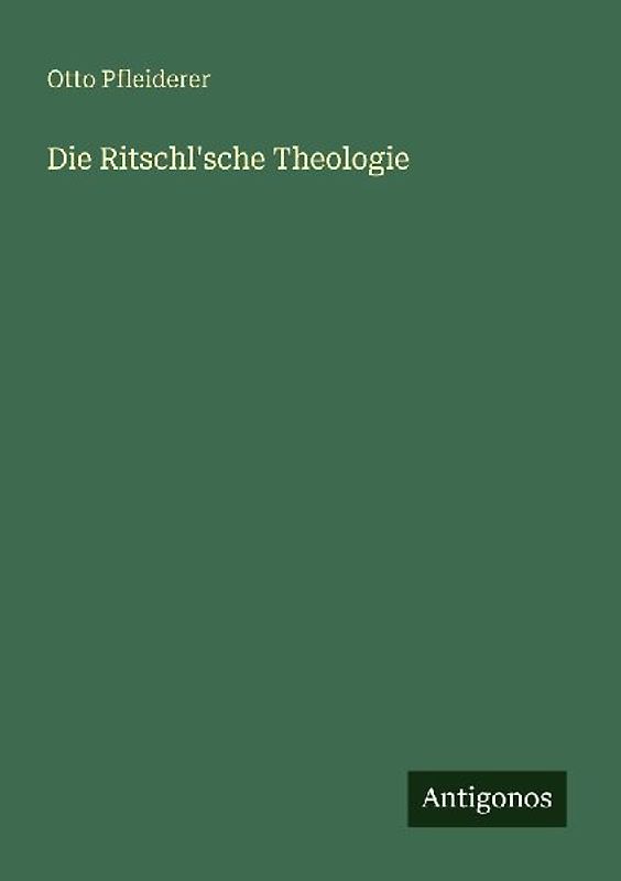 Die Ritschl'sche Theologie