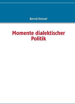 Momente dialektischer Politik