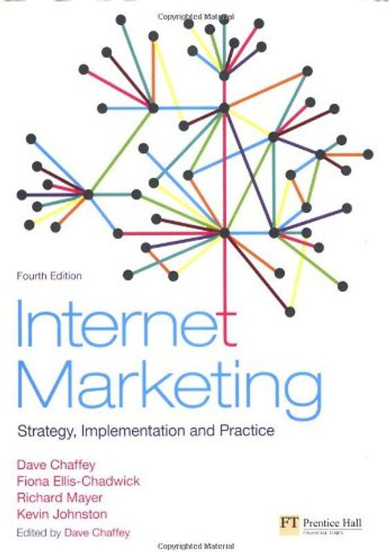Internet Marketing: Strategy, Implementation and Practice (Financial Times (Prentice Hall))