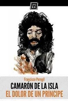 Camarón de la Isla : el dolor de un príncipe