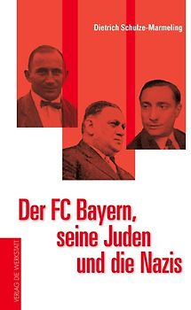 Der FC Bayern, seine Juden und die Nazis