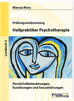 Heilpraktiker Psychotherapie - Persönlichkeitsstörungen, Essstörungen und Sexualstörungen