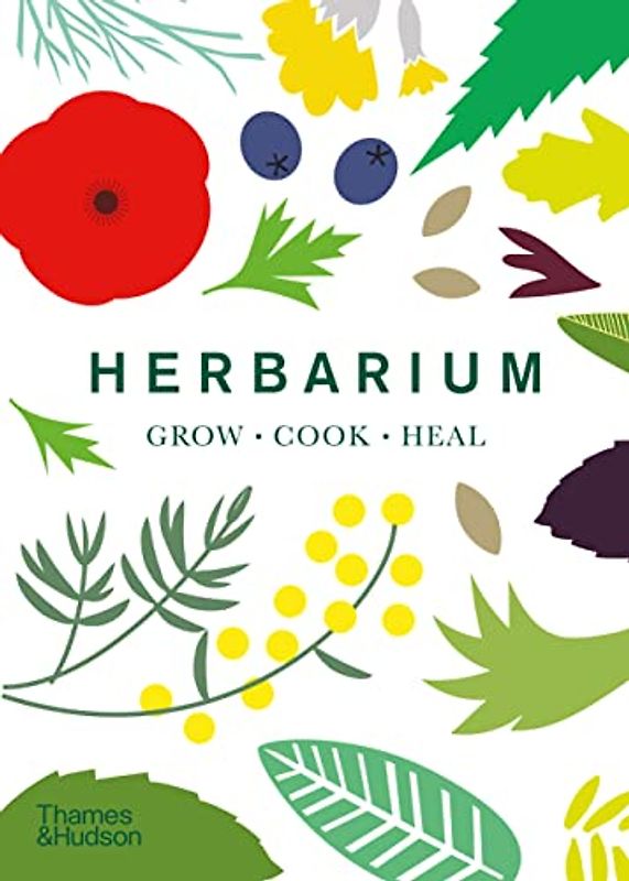 Herbarium: One Hundred Herbs · Grow · Cook · Heal