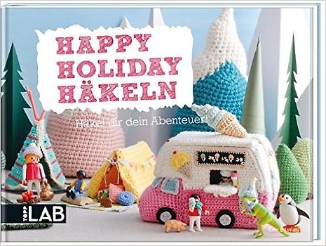 Happy Holiday Häkeln (TOPP LAB)