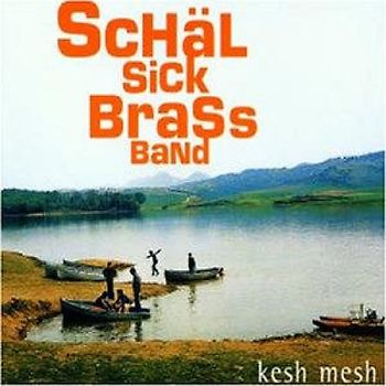 Schäl Sick Brass Band - Kesh Mesh