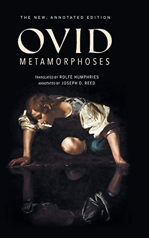 Metamorphoses: The New, Annotated Edition