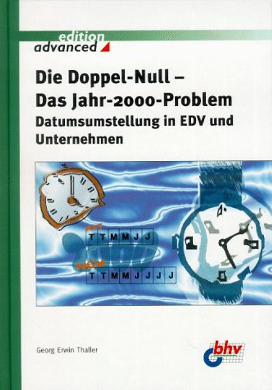 Die Doppel-Null - Das Jahr-2000-Problem. Datumsumstellung in EDV und Unternehmen