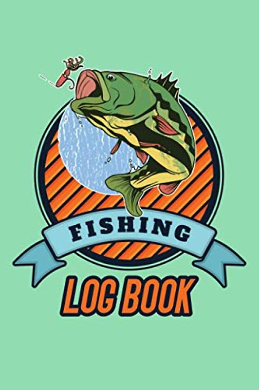 Fishing Log Book: Perfect Journal for Fishing - Book Log Fishing Journal For Kids And Men