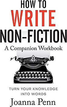 How to Write Non-Fiction Companion Workbook