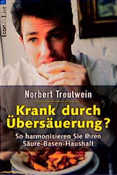 Krank durch Übersäuerung?. So harmonisieren Sie ihren Säure-Basen-Haushalt