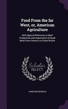 Food From the far West, or, American Agriculture