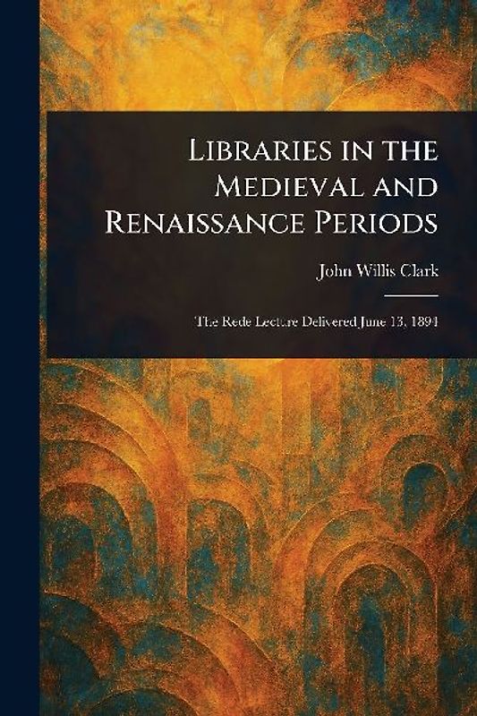 Libraries in the Medieval and Renaissance Periods