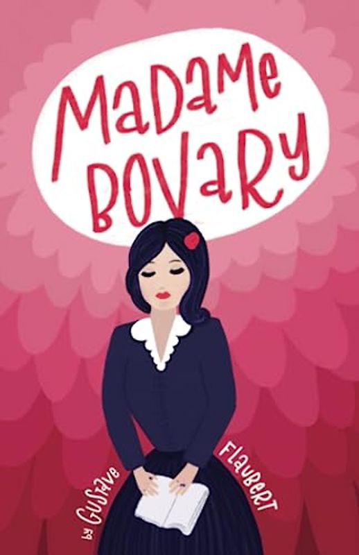 Madame Bovary: The 1856 Classic Tragic Romance Novel - Marks the Beginning of the Literary Movement Known as Realism (Annotated)