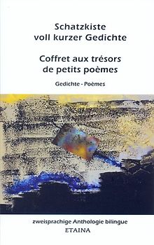 Schatzkiste voll kurzer Gedichte - Coffret aux trésors de petits poèmes