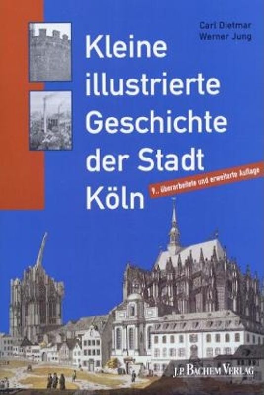 Kleine illustrierte Geschichte der Stadt Köln