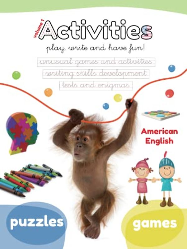 ACTIVITIES COLLECTION vol.1: Play, write and have fun! Unusual games and activities. Writing skills development. Test and enigmas. Reading ... children aged 5 6 7 8 9 10 (Lola Pirindola)