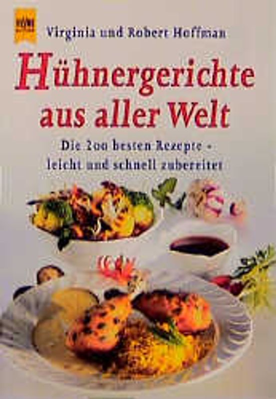 Hühnergerichte aus aller Welt. Die 200 besten Rezepte - leicht und schnell zubereitet