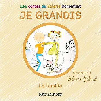 Les contes de Valérie Bonenfant - JE GRANDIS - La famille