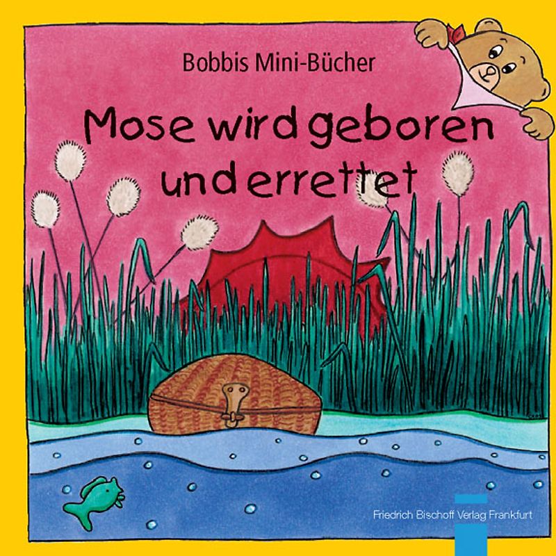 Mose wird geboren und errettet. Bobbis Mini-Buch, Band 42