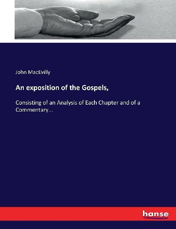 An exposition of the Gospels,
