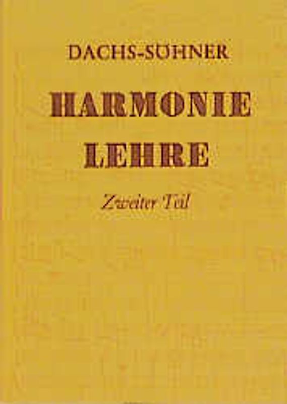 Harmonielehre. Für den Schulgebrauch und zum Selbstunterricht / Harmonielehre Band 2