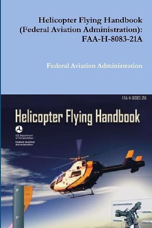 Helicopter Flying Handbook (Federal Aviation Administration)
