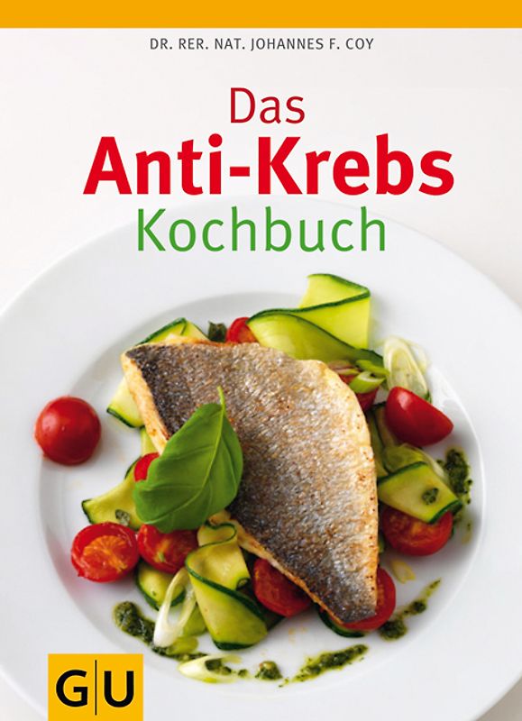 Das Anti-Krebs-Kochbuch