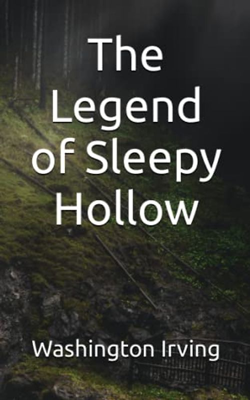 The Legend of Sleepy Hollow: The 19th Century Gothic Horror (Annotated)