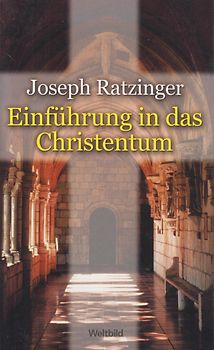 Benedikt XVI - Einführung in das Christentum - Joseph Ratzinger [Weltbild]