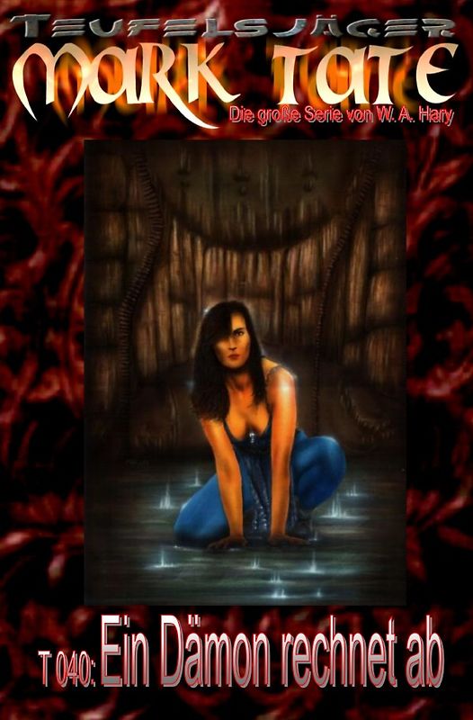 TEUFELSJÄGER MARK TATE / TEUFELSJÄGER 040: Ein Dämon rechnet ab