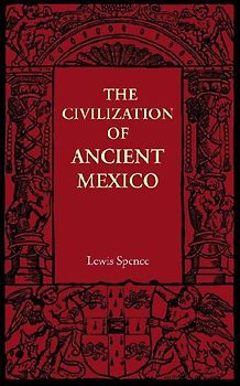 The Civilization of Ancient Mexico