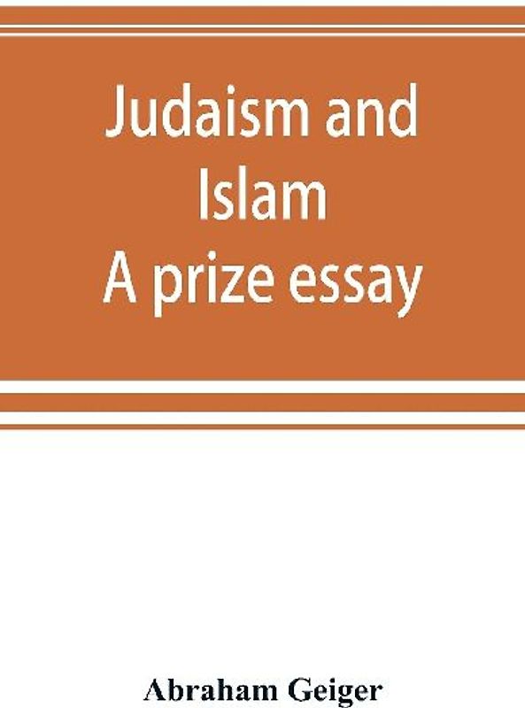Judaism and Islam. A prize essay