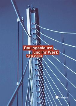 Bauingenieure und ihr Werk