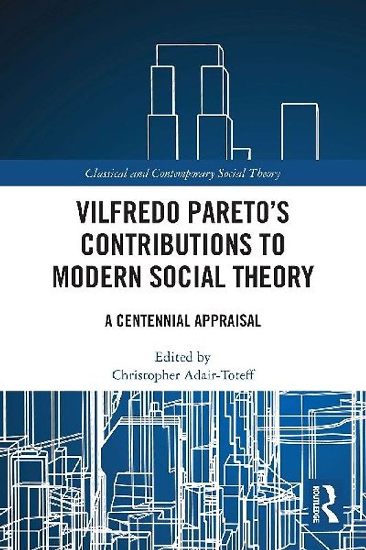 Vilfredo Pareto's Contributions to Modern Social Theory