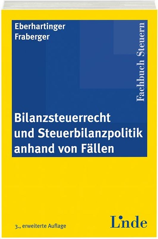 Bilanzsteuerrecht und Steuerbilanzpolitik anhand von Fällen