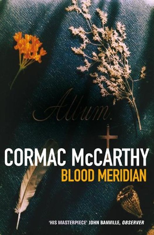 Blood Meridian: Or The Evening Redness in the West (Picador Books)