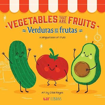 Vegetables That Are Fruits (Bilingual: English/Spanish)