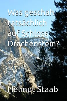 Was geschah tatsächlich auf Schloss Drachenstein?