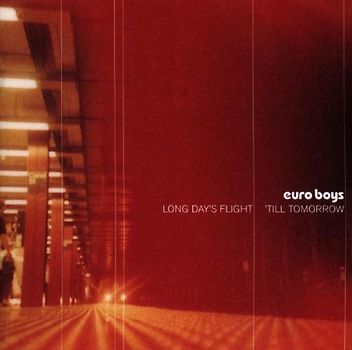 Euro Boys - Long Day's Flight Till Tomorro