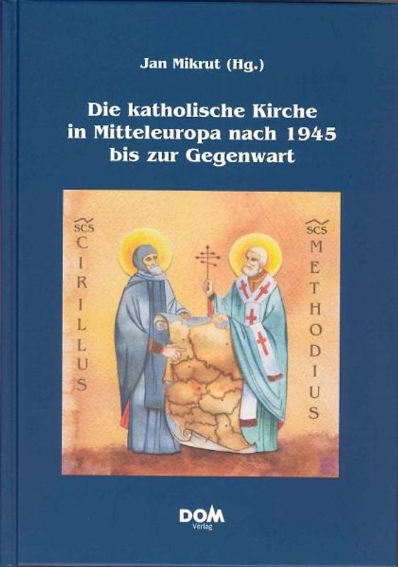 Die katholische Kirche in Mitteleuropa nach 1945 bis zur Gegenwart
