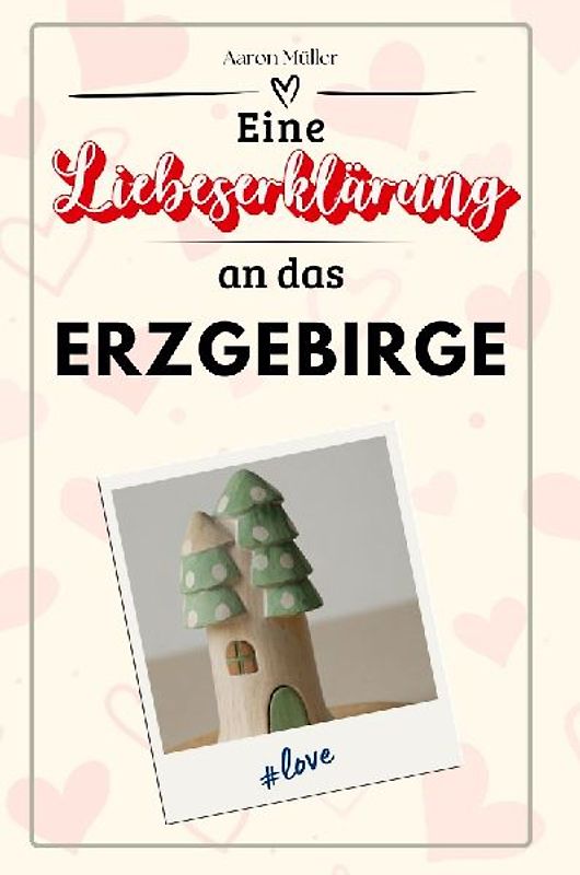 Eine Liebeserklärung an das Erzgebirge
