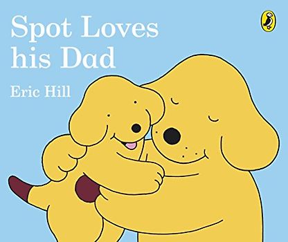 Spot Loves His Dad