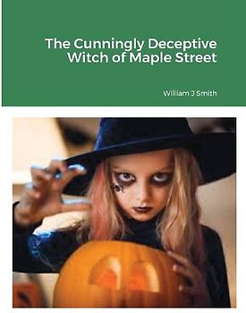 The Cunningly Deceptive Witch of Maple Street