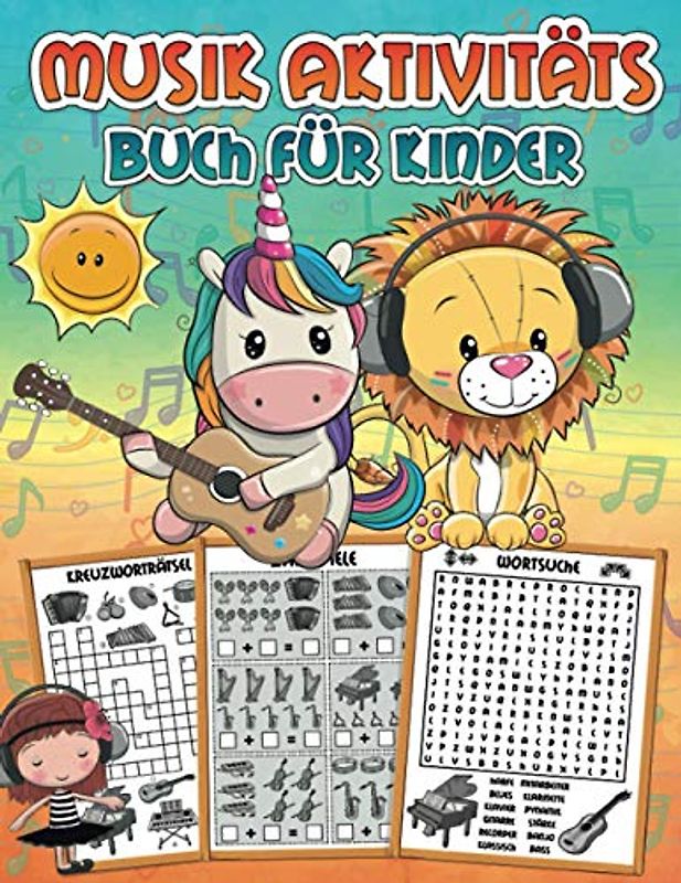 Musik Aktivitätsbuch für Kinder: Ein bezauberndes Übungsbuch mit Lernaktivitäten: Ausmalbilder, Zählspiele, von Punkt zu Punkt, Labyrinthe, Wortsuche und mehr!