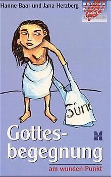 Gottesbegegnung am wunden Punkt